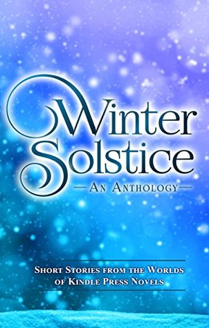 Winter Solstice: Short Stories from the Worlds of KP Novels (Kindle Edition)