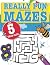 Really Fun Mazes For 5 Year Olds by Mickey MacIntyre