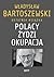 Polacy – Żydzi – okupacja.