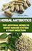 Herbal Antibiotics: Top Antiviral Herbs To Boost Immune System & Fight Infection