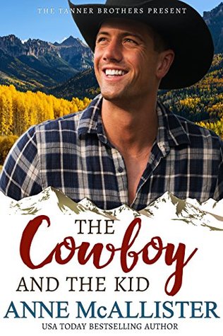The Cowboy and the Kid (Tanner Brothers #4; Code of the West #4)