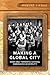 Making a Global City: How One Toronto School Embraced Diversity (Munk Series on Global Affairs)