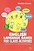 English Language Games for Class Activities by Muchlas Suseno English Language Games for Class Activities by Muchlas Suseno