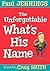 The Unforgettable What's His Name