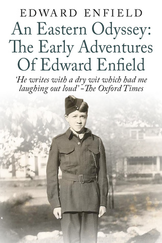 An Eastern Odyssey: The Early Adventures of Edward Enfield