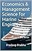 Economics & Management Science for Marine Engineers: Art of making One & One, Eleven