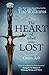 The Heart of What Was Lost: A Novel of Osten Ard (The Last King of Osten Ard, #0.5)