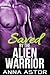 Saved by the Alien Warrior
