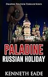 Russian Holiday (Paladine Political Thriller #2)