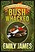 Bushwhacked (Maple Syrup My...