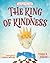 The King of Kindness