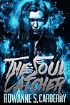 The Soul Catcher by Rowanne S. Carberry