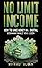 No Limit Income: How To Mak...