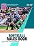 2017 NFHS Softball Rules Book by N.F.H.S.