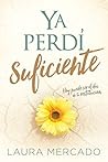 Ya perdí suficiente / I've Lost Enough: Hoy puede ser el día de tu restitución (Spanish Edition)