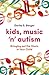 Kids, Music 'n' Autism: Bringing out the Music in Your Child