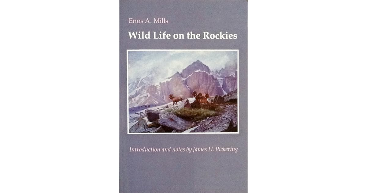 Wild Life on the Rockies by Enos A. Mills