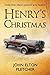 Henry's Christmas by John Pletcher