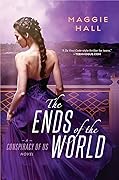 The Ends of the World (The Conspiracy of Us, #3)