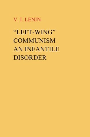"Left-Wing" Communism, an Infantile Disorder