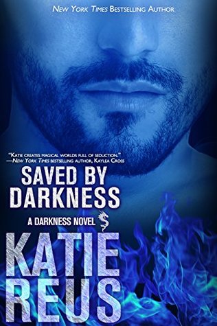 Saved by Darkness (Darkness, #6)