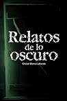 Relatos de lo oscuro
