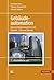 Gebäudeautomation: Kommunikationssysteme mit EIB/KNX, LON und BACnet (German Edition)