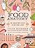 Food Anatomy: The Curious Parts & Pieces of Our Edible World