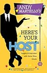 Andy Martello's Here's Your Host!: Insights and Interviews with Game Show Greats