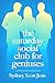 The Saturday Social Club For Geniuses