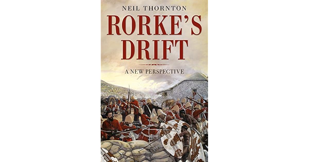 Rorke's Drift A New Perspective by Neil Thornton