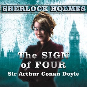 The Sign of Four: A Sherlock Holmes Novel