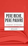 Résumé du Livre PERE RICHE, PERE PAUVRE: en Francais (French Edition) Résumé du Livre PERE RICHE, PERE PAUVRE: en Francais (French Edition)