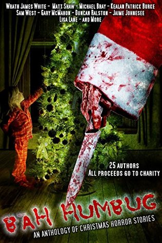 Bah! Humbug! An Anthology of Christmas Horror Stories (Kindle Edition)