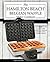 Cooking with the Hamilton Beach Belgian Waffle Maker: An Independent Cookbook: 101 Classic and Creative Waffle Recipes with Instructions (Waffle Maker Recipes Book 1)