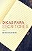 Dicas Para Escritores: Um Guia Descomplicado (Portuguese Edition)