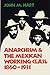 Anarchism & The Mexican Working Class, 1860-1931