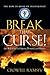 Break that Curse! Get Rid of the Evil Spirits, Demons, and Ghost.: The How to Book on Deliverance