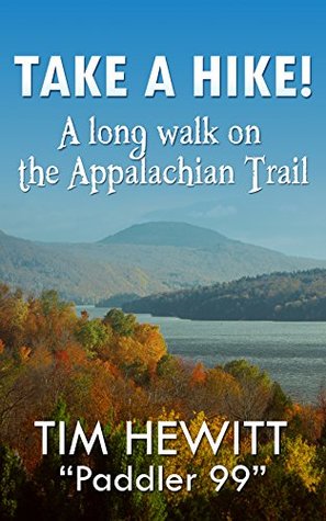 Take a Hike!: A Long Walk on the Appalachian Trail (Kindle Edition)