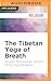 Tibetan Yoga of Breath, The
