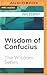 Wisdom of Confucius (The Wi...