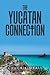 The Yucatan Connection