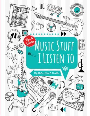 Music Stuff I Listen To: My Notes, Lists & Doodles (Notes & Doodles)