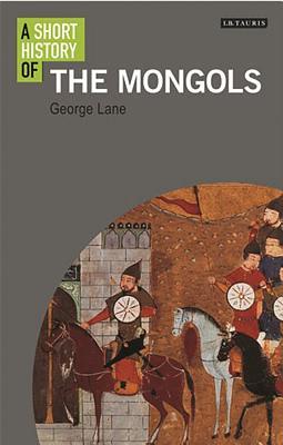 A Short History of The Mongols