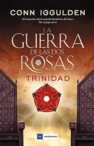 Portada de La Guerra de las Dos Rosas. Trinidad, de Conn Iggulden