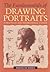 The Fundamentals of Drawing Portraits: A Practical and Inspiring Course