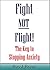 Fight NOT Flight:The Key To Stopping Anxiety: Also a powerful solution for PTSD, OCD and PHOBIAS
