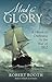 Mad For Glory: A Heart of Darkness in the War of 1812