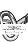 Imperative to Functional Programming Essentials