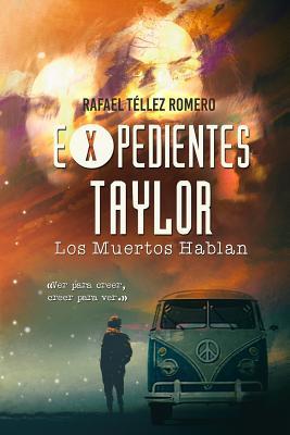 Expedientes Taylor: Los Muertos Hablan (Spanish Edition)